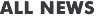 ALL NEWS